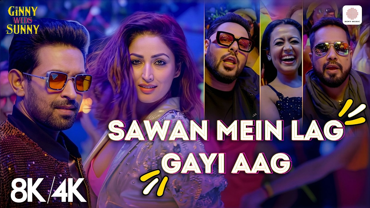 Sawan Mein Lag Gayi - 8K/4K Music Video | Vikrant, Yami Gautam | Badshah | Neha Kakkar | Mika Singh