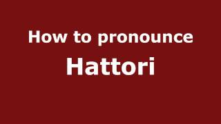 How to pronounce Hattori