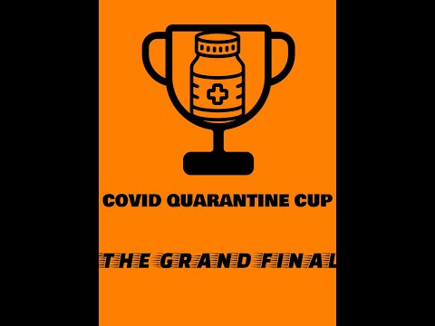 GRAND FINAL COVID QUARANTINE CUP