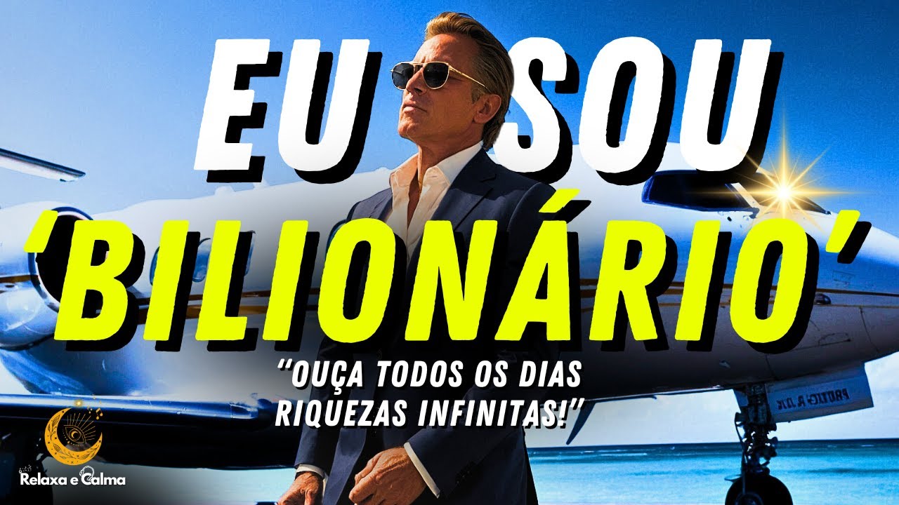O Poder do 'EU SOU BILIONÁRIO' | Sua CHANCE de ficar PRÓSPERO é AGORA!