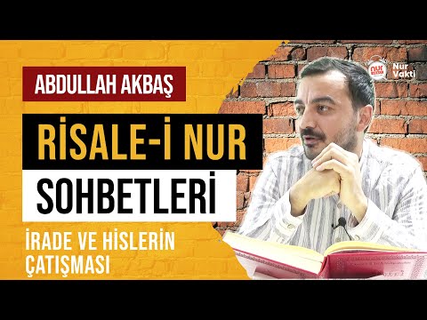 İrade ve Hislerin Çatışması - Risale-i Nur Sohbetleri - 27.01.2023