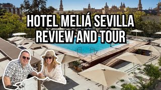 Hotel Meliá Sevilla Review and Tour: Discover Sevilla’s Premier Hotel