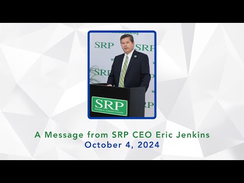 A Message from SRP CEO Eric Jenkins Oct 4, 2024 - YouTube