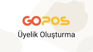 GoPOS v2 - Üyelik Oluşturma