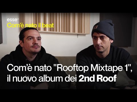 Com’è nato l’album dei 2nd Roof | ESSE