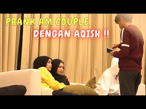 AWEK AMIR JELES DENGAN AQISH ! - PRANK AM COUPLE DENGAN AQISH