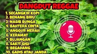 Download lagu 🎵Dangdut Reggae Terbaik 🔥 Santai Tapi Bikin Nagih | Teman Begadang & Secangkir Kopi🎵 mp3