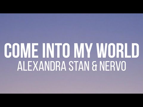 alexandra stan & nervo - "come into my world"(Lyrics)