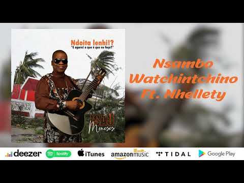 Isaú Meneses - Nsambo Watchintchino Ft  Nhellety