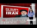 EU Sanctions Iran | EU Imposes New Sanctions On Iran Drone, Missile Producers After Attack On Israel - Video