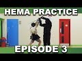 HEMA Practice Episode 3