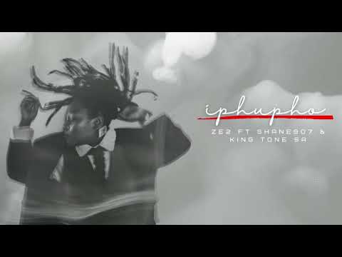 Ze2 - Iphupho (Feat. Shane907 & King Tone Sa) | Official Audio