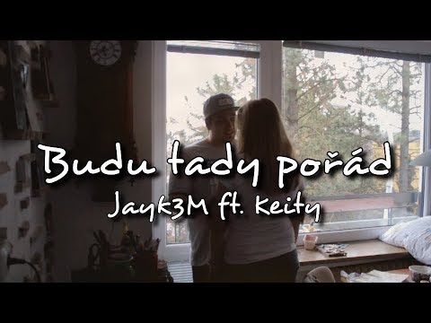 Jayk3M - Budu tady pořád ft. Keity (VIDEOKLIP)