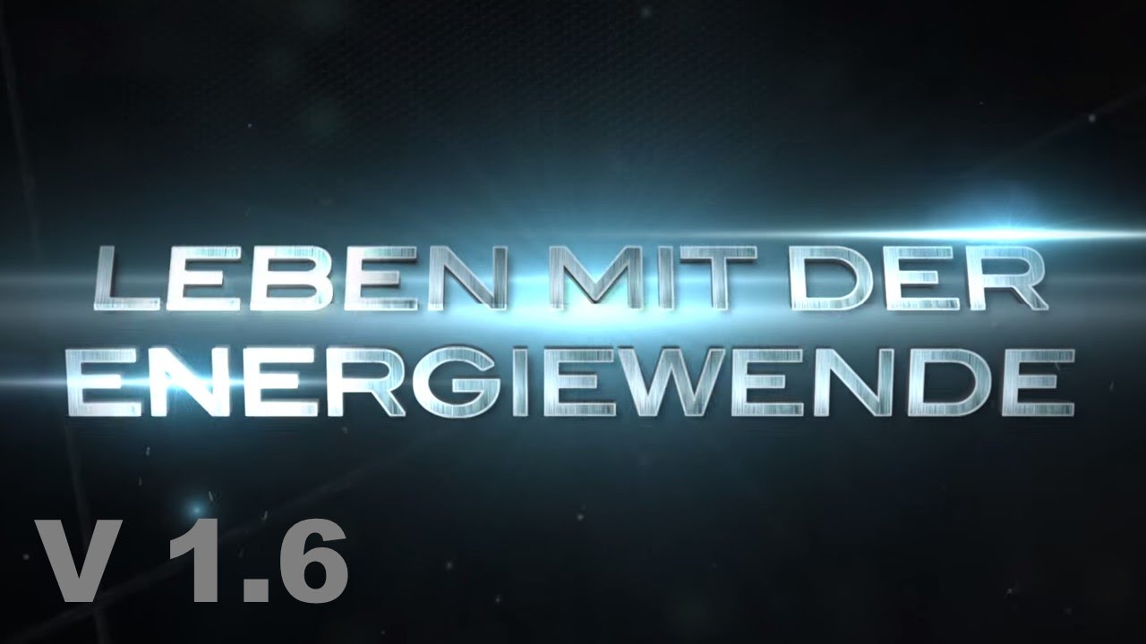 Leben mit der Energiewende -Der Kinofilm - Version 1.6