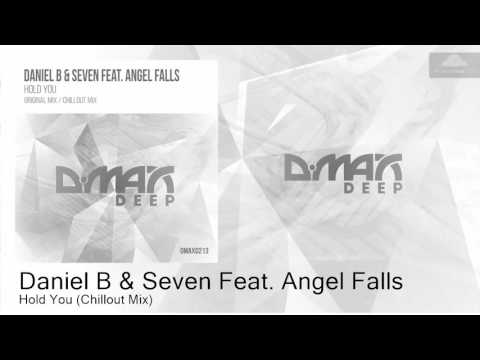 Daniel B & Seven Feat. Angel Falls - Hold You (Chillout Mix) [Chillout]