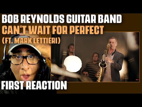 Musician/Producer Reacts to "Can't Wait For Perfect" by Bob Reynolds Guitar Band