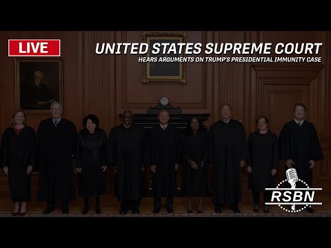 LIVE: Supreme Court Hears Arguments on Trump's Presidential Immunity Case - 4/25/24 - RBSN