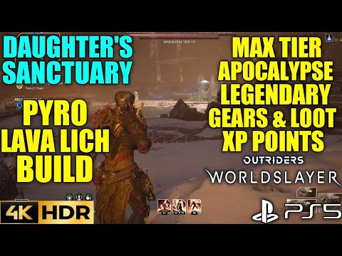Daughter's Sanctuary Max Tier Gears! OUTRIDERS WORLDSLAYER Pyromancer Lava Lich Build Gameplay PS5