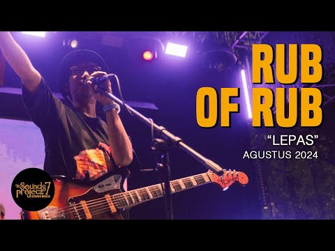 Rub of Rub - Lepas Live at The Sounds Project Vol.7 (2024)