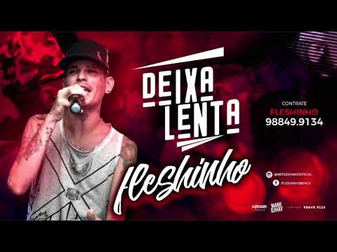 MC FLESHINHO   DEIXA LENTA   MÚSICA NOVA 2018   YouTube