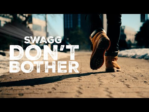 SWAGG - "Don't Bother" (Official Music Video)