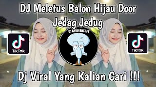Download lagu DJ MELETUS BALON HIJAU DOOR JJ | DJ RAJADA JEDAG JEDUG VIRAL TIK TOK TERBARU 2023 mp3