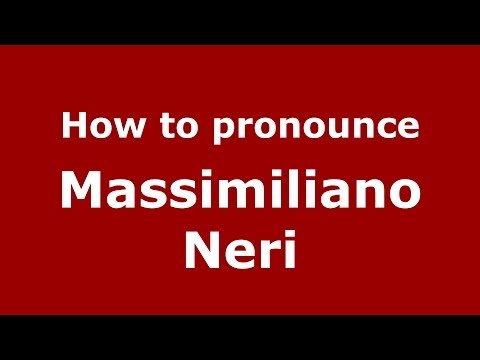 How to pronounce Massimiliano Neri (Italian/Italy) - PronounceNames.com