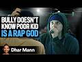 BULLY Doesn't Know POOR KID Is A RAP GOD [Inspired By Eminem]  (PG-13) | Dhar Mann Studios