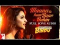 Maana Ke Hum Yaar Nahin | Full Song Audio | Meri Pyaari Bindu | Parineeti | Sachin-Jigar | Kausar