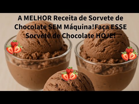 Sorvete Caseiro de Chocolate Cremoso: Receita Fácil e Deliciosa!