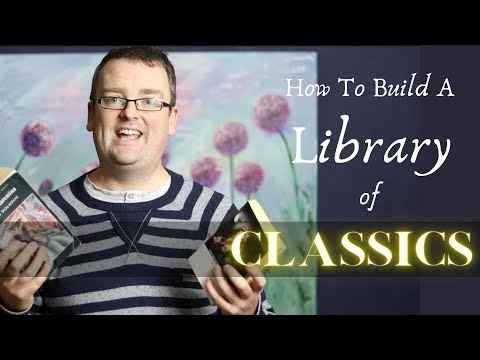 HOW TO BUILD YOUR OWN CLASSIC LIBRARY - A short lecture.