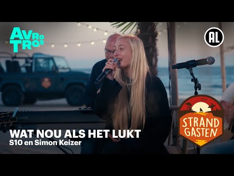 S10 en Simon Keizer - Wat nou als het lukt | Strandgasten