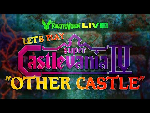 Let's Play SUPER CASTLEVANIA IV - OTHER CASTLE - TobattoVision LIVE!
