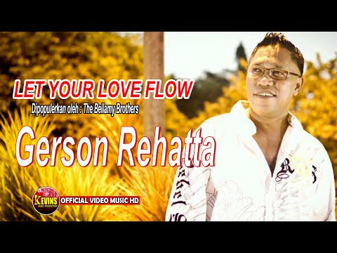 LET YOUR LOVE FLOW-GERSON REHATTA- KEVINS MUSIC PRODUCTION(OFFICIAL VIDEO MUSIC)