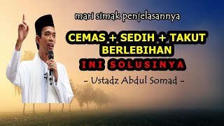 Download lagu Solusi Untuk Mengatasi Cemas Sedih dan Takut Berlebihan - Ustadz Abdul Somad mp3