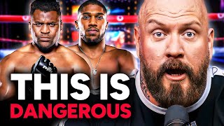 Why Francis Ngannou is a DANGEROUS fight for Anthony Joshua