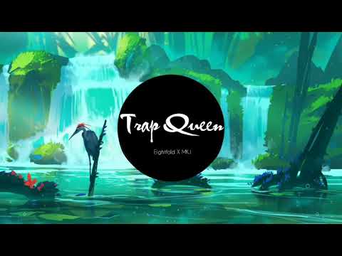 Trap Queen - Eightfold X MKJ | Nhạc Nền Tik Tok Hot | Hot Trend Music Tik Tok China 2019 | 1:51