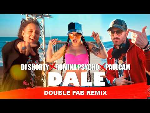 Dj Shorty Romina Psycho Paulcam   Dale Double Fab Remix