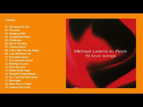 Lagu Barat Michael Learns To Rock - 19 Love Ballads (2002) Full Album