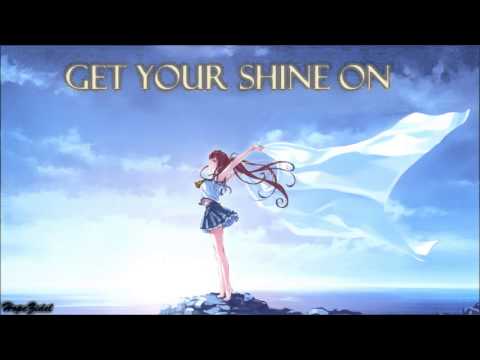 NIGHTCORE - Get Your Shine On