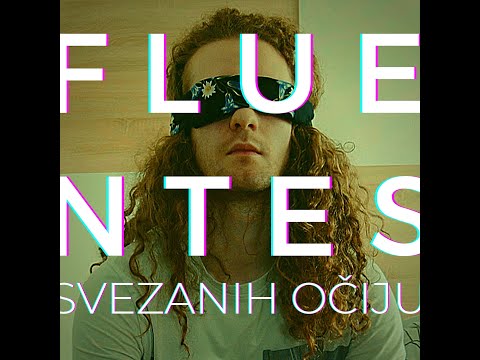 FLUENTES - Svezanih očiju (Official Video)
