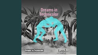 Dreams in Technicolor