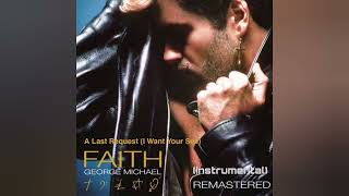 George Michael - Last Request (I Want Your Sex Part III) ( Instrumental)