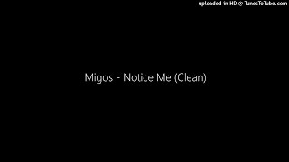 Migos - Notice Me (Clean)