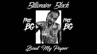 Billionaire Black - Bout My Paper ( B.G. Remix Official Audio ) #FreeBG