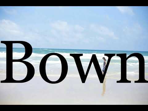 How To Pronounce Bown🌈🌈🌈🌈🌈🌈Pronunciation Of Bown