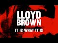 Lloyd Brown - It Is What It Is (Official Lyrics Video) | Jet Star Music