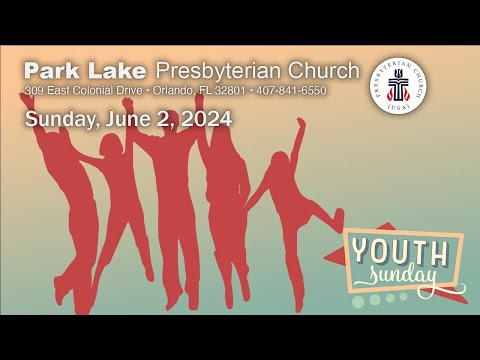 Park Lake Presbyterian Church, Sunday, June 2, 2024