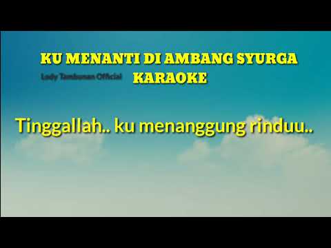 Ku Menanti di Ambang Syurga_@Lodi tambunan official KARAOKE