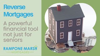 Reverse mortgages: A powerful financial tool not just for seniors